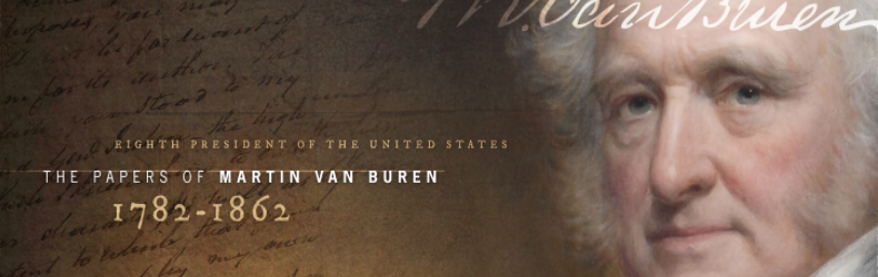The logo for the Papers of Martin Van Buren. On the right side of the image a portrait of Martin Van Buren's face appears in front of an example of his handwriting, with his signature superimposed at the top of the image. On the left side of the image, in front of the manuscript image, text reads "Eight President of the United States, The Papers of Martin Van Buren, 1782-1862"