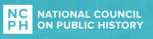 National Council of Public History Logo, depicting the letters NCPH in a white square in front of a light blue background, and the words "National Council on Public History" in white